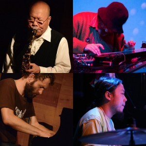 坂田明(Sax,Vo) Jim O’Rourke(B) Giovanni de Domenico(P) 山本達久(Ds)